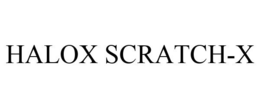 HALOX SCRATCH-X trademark