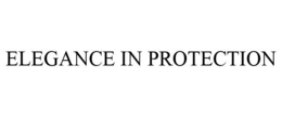 ELEGANCE IN PROTECTION trademark