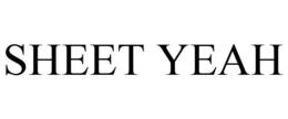 SHEET YEAH trademark