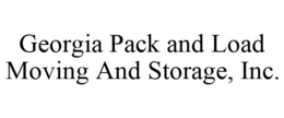 GEORGIA PACK AND LOAD MOVING AND STORAGE, INC. trademark