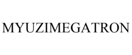 MYUZIMEGATRON trademark