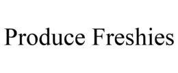 PRODUCE FRESHIES trademark