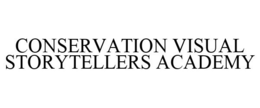 CONSERVATION VISUAL STORYTELLERS ACADEMY trademark