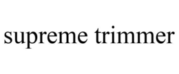 SUPREME TRIMMER trademark