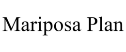 MARIPOSA PLAN trademark