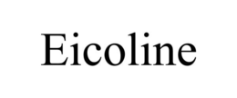 EICOLINE trademark