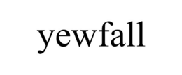 YEWFALL trademark