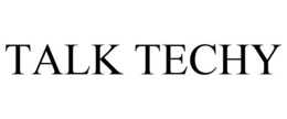 TALK TECHY trademark