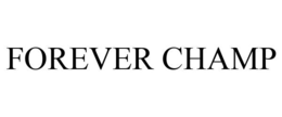 FOREVER CHAMP trademark