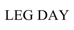 LEG DAY trademark