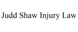 JUDD SHAW INJURY LAW trademark
