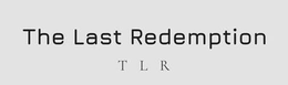 THE LAST REDEMPTION TLR trademark