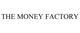 THE MONEY FACTORY trademark