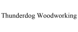THUNDERDOG WOODWORKING trademark