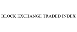 BLOCK EXCHANGE TRADED INDEX trademark