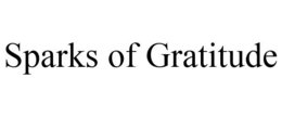 SPARKS OF GRATITUDE trademark