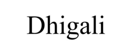 DHIGALI trademark