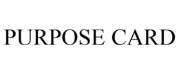 PURPOSE CARD trademark