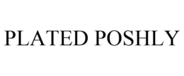 PLATED POSHLY trademark