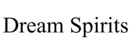 DREAM SPIRITS trademark
