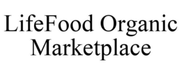 LIFEFOOD ORGANIC MARKETPLACE trademark