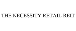 THE NECESSITY RETAIL REIT trademark