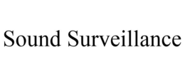 SOUND SURVEILLANCE trademark
