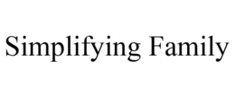 SIMPLIFYING FAMILY trademark