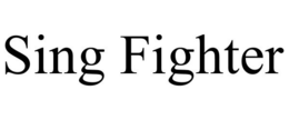 SING FIGHTER trademark