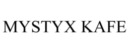 MYSTYX KAFE trademark