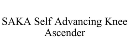SAKA SELF ADVANCING KNEE ASCENDER trademark