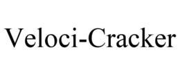 VELOCI-CRACKER trademark