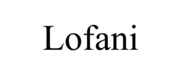 LOFANI trademark