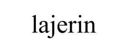 LAJERIN trademark