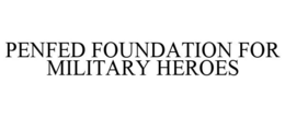 PENFED FOUNDATION FOR MILITARY HEROES trademark