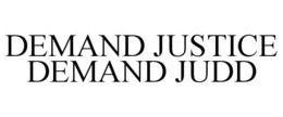 DEMAND JUSTICE DEMAND JUDD trademark