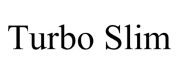 TURBO SLIM trademark