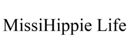 MISSIHIPPIE LIFE trademark