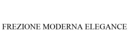 FREZIONE MODERNA ELEGANCE trademark