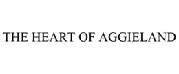 THE HEART OF AGGIELAND trademark