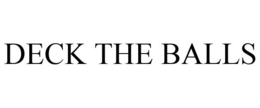 DECK THE BALLS trademark