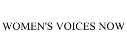 WOMEN'S VOICES NOW trademark