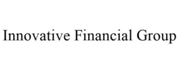 INNOVATIVE FINANCIAL GROUP trademark