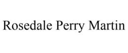 ROSEDALE PERRY MARTIN trademark