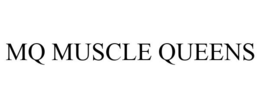 MQ MUSCLE QUEENS trademark