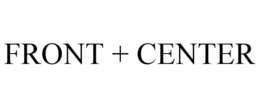 FRONT + CENTER trademark