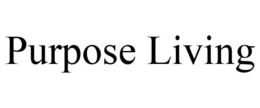 PURPOSE LIVING trademark