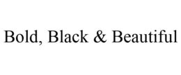 BOLD, BLACK & BEAUTIFUL trademark