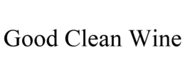 GOOD CLEAN WINE trademark