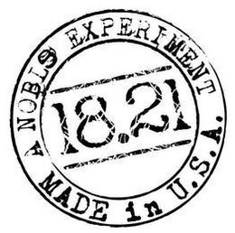 A NOBLE EXPERIMENT 18.21 MADE IN U.S.A. trademark